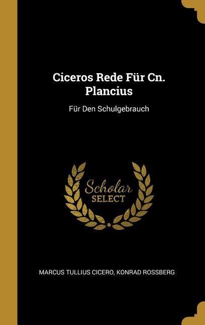 Produktbild: Ciceros Rede F&uuml;r Cn. Plancius: F&uuml;r Den Schulgebrauch
