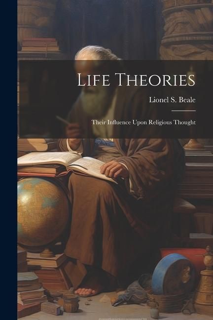 Produktbild: Life Theories; Their Influence Upon Religious Thought