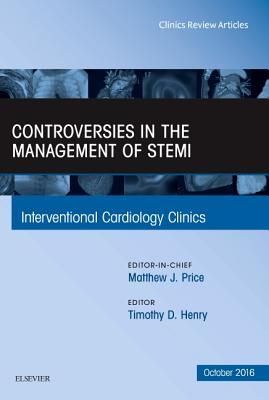 Produktbild: Controversies in the Management of Stemi, an Issue of the Interventional Cardiology Clinics