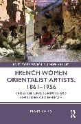 Produktbild: French Women Orientalist Artists, 1861&ndash;1956