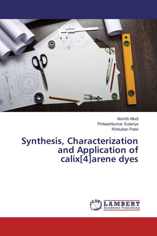 Produktbild: Synthesis, Characterization and Application of calix[4]arene dyes