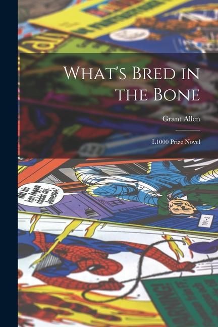 Produktbild: What's Bred in the Bone: L1000 Prize Novel
