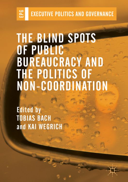 Produktbild: The Blind Spots of Public Bureaucracy and the Politics of Non‐Coordination