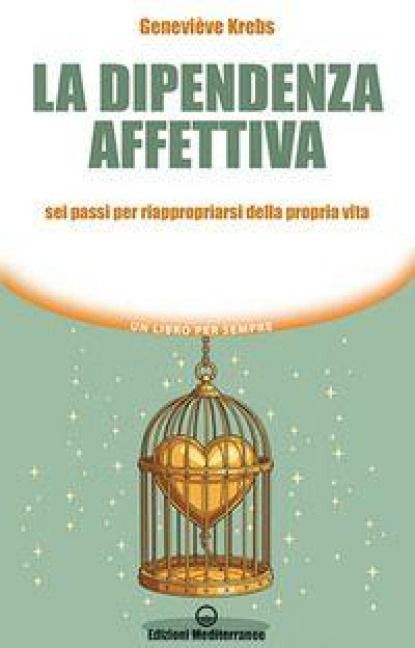 Produktbild: La dipendenza affettiva. Sei passi per riappropriarsi della propria vita