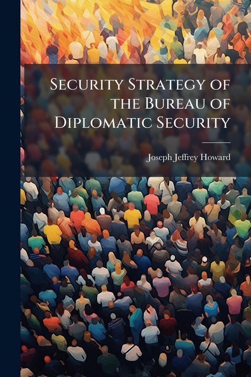 Produktbild: Security Strategy of the Bureau of Diplomatic Security