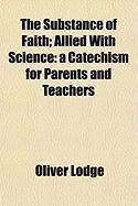 Produktbild: The Substance of Faith; Allied with Science: A Catechism for Parents and Teachers