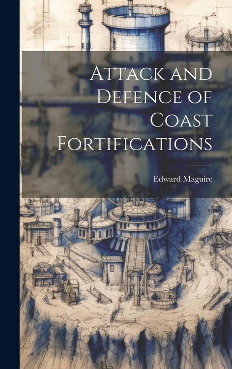 Produktbild: Attack and Defence of Coast Fortifications