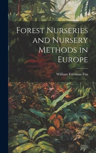 Produktbild: Forest Nurseries and Nursery Methods in Europe