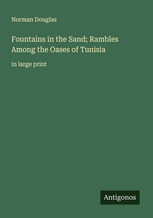 Produktbild: Fountains in the Sand; Rambles Among the Oases of Tunisia