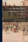 Produktbild: In Memoriam, Arthur Hunt Chute