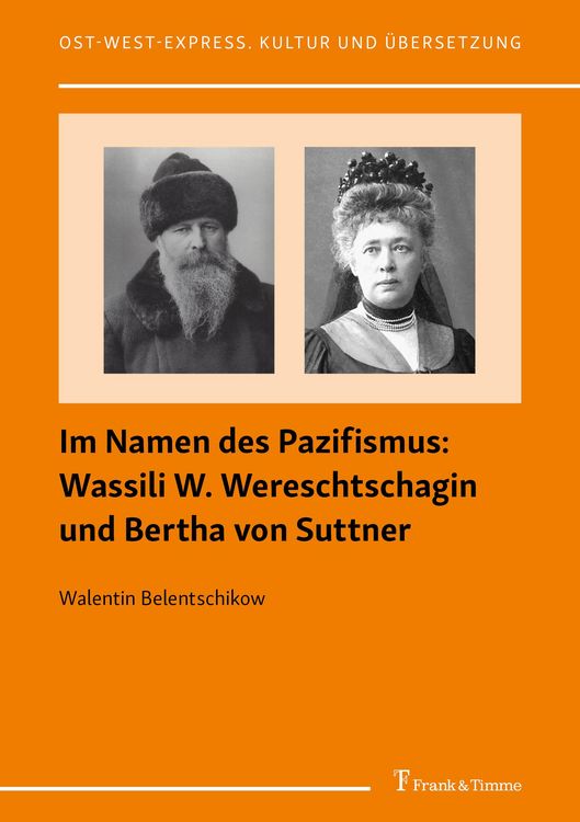 Produktbild: Im Namen des Pazifismus: Wassili W. Wereschtschagin und Bertha von Suttner