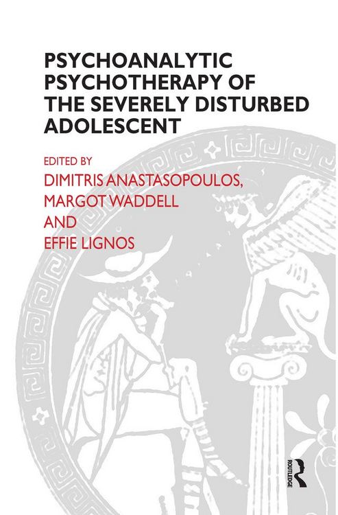 Produktbild: Psychoanalytic Psychotherapy of the Severely Disturbed Adolescent