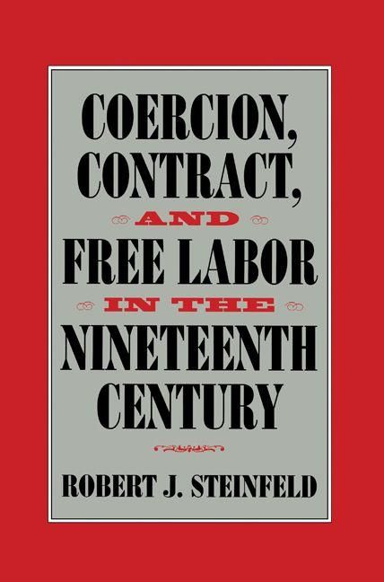 Produktbild: Coercion, Contract, and Free Labor in the Nineteenth Century