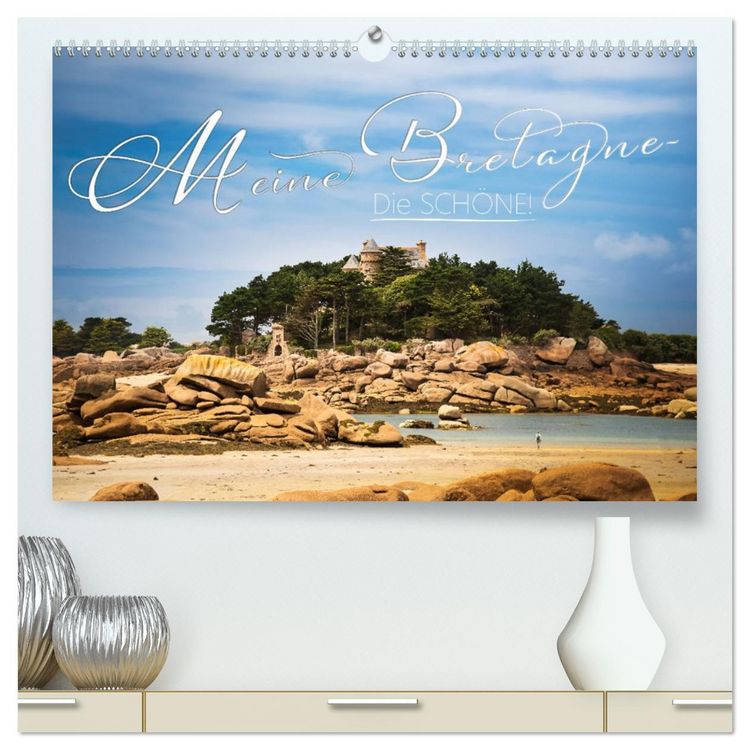 Produktbild: Meine Bretagne &ndash; Die sch&ouml;ne! (hochwertiger Premium Wandkalender 2026 DIN A2 quer), Kunstdruck in Hochglanz