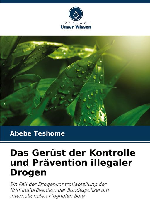 Produktbild: Das Ger&uuml;st der Kontrolle und Pr&auml;vention illegaler Drogen