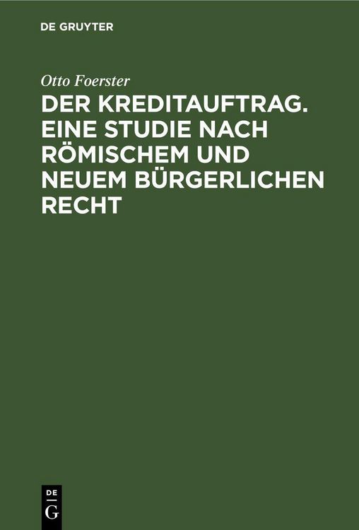 Produktbild: Der Kreditauftrag. Eine Studie nach r&ouml;mischem und neuem b&uuml;rgerlichen Recht