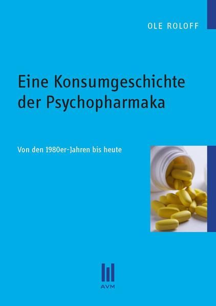 Produktbild: Eine Konsumgeschichte der Psychopharmaka