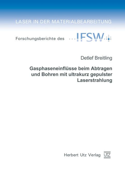 Produktbild: Gasphaseneinfl&uuml;sse beim Abtragen und Bohren mit ultrakurz gepulster Laserstrahlung