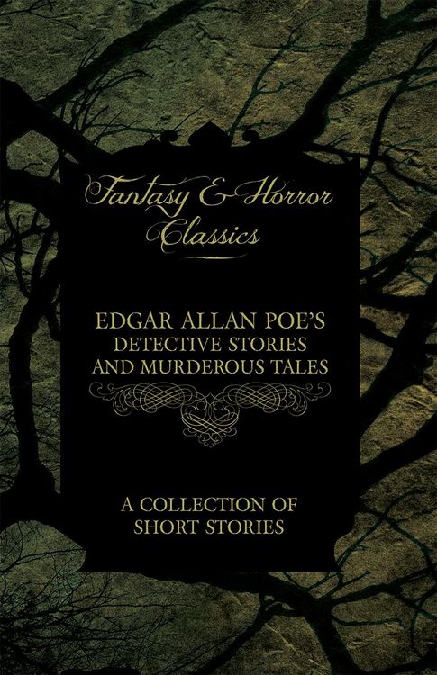 Produktbild: Edgar Allan Poe's Detective Stories and Murderous Tales - A Collection of Short Stories (Fantasy and Horror Classics)