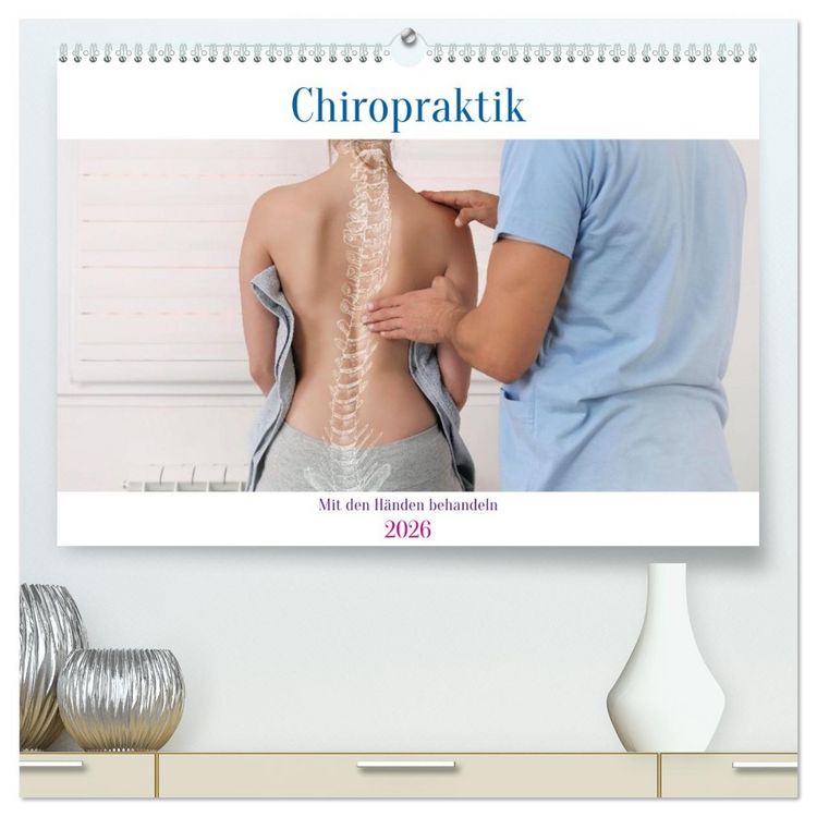 Produktbild: Chiropraktik - mit den H&auml;nden behandeln (hochwertiger Premium Wandkalender 2026 DIN A2 quer), Kunstdruck in Hochglanz