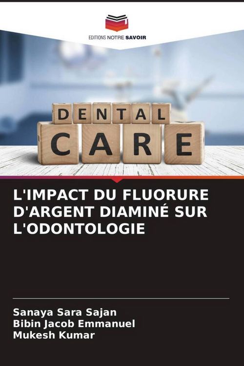 Produktbild: L'impact Du Fluorure D'argent Diamin&eacute; Sur L'odontologie