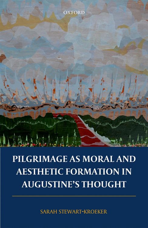 Produktbild: Pilgrimage as Moral and Aesthetic Formation in Augustine's Thought
