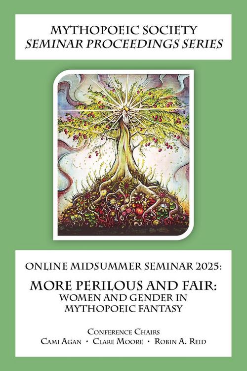 Produktbild: Online Midsummer Seminar 2025: More Perilous and Fair: Women and Gender in Mythopoeic Fantasy (Mythopoeic Society Seminar Proceedings Series)