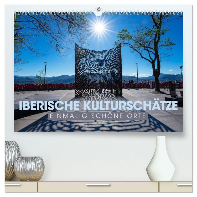 Produktbild: IBERISCHE KULTURSCH&Auml;TZE - Einmalig sch&ouml;ne Orte (hochwertiger Premium Wandkalender 2026 DIN A2 quer), Kunstdruck in Hochglanz