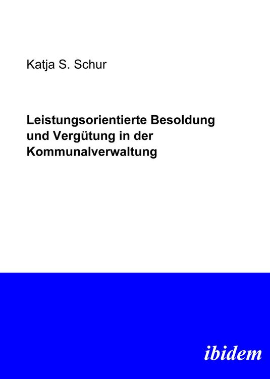 Produktbild: Leistungsorientierte Besoldung und Verg&uuml;tung in der Kommunalverwaltung