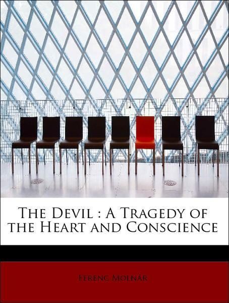 Produktbild: Moln&aacute;r, F: Devil : A Tragedy of the Heart and Conscience