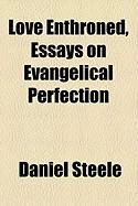 Produktbild: Love Enthroned, Essays on Evangelical Perfection