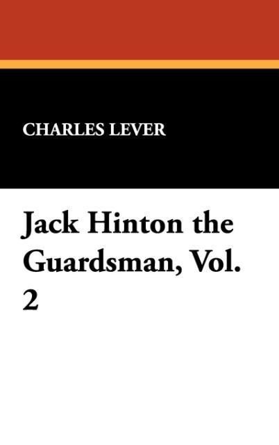 Produktbild: Lever, C: Jack Hinton the Guardsman, Vol. 2