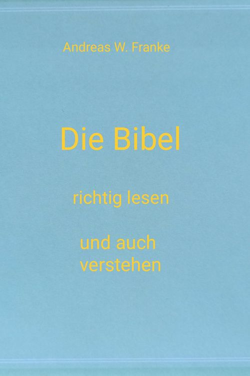 Produktbild: Die Bibel richtig lesen und auch verstehen