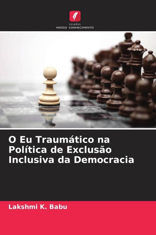 Produktbild: O Eu Traum&aacute;tico na Pol&iacute;tica de Exclus&atilde;o Inclusiva da Democracia