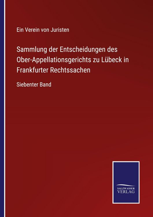 Produktbild: Sammlung der Entscheidungen des Ober-Appellationsgerichts zu L&uuml;beck in Frankfurter Rechtssachen
