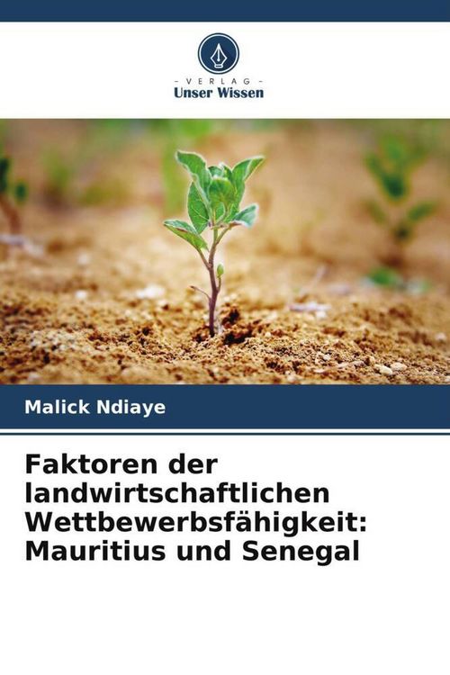 Produktbild: Faktoren der landwirtschaftlichen Wettbewerbsf&auml;higkeit: Mauritius und Senegal