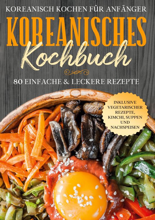 Produktbild: Koreanisch kochen f&uuml;r Anf&auml;nger: Koreanisches Kochbuch