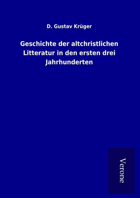 Produktbild: Geschichte der altchristlichen Litteratur in den ersten drei Jahrhunderten