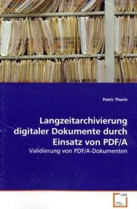 Produktbild: Thurm, P: Langzeitarchivierung digitaler Dokumente durchEins