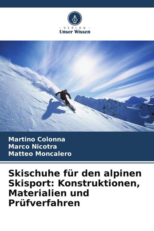 Produktbild: Skischuhe f&uuml;r den alpinen Skisport: Konstruktionen, Materialien und Pr&uuml;fverfahren
