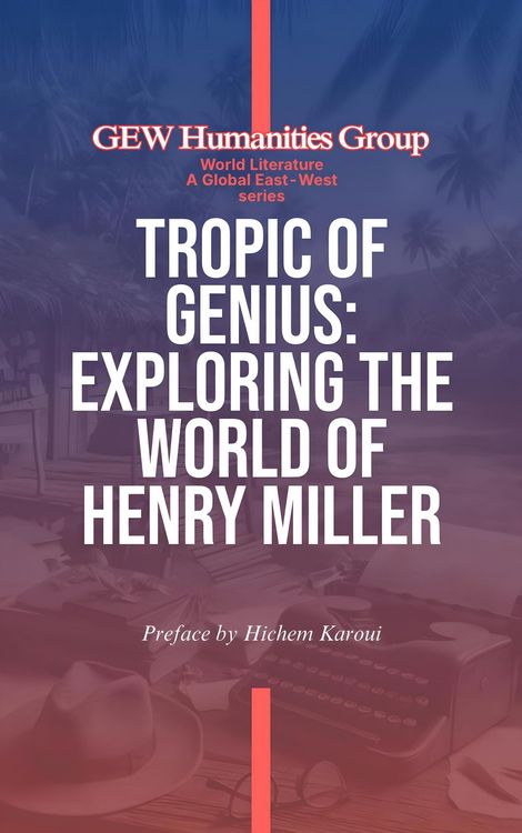 Produktbild: Tropic Of Genius: Exploring The World Of Henry Miller (World Literature)
