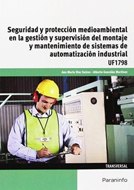 Produktbild: Seguridad y protecci&oacute;n medioambiental en la gesti&oacute;n y supervisi&oacute;n del montaje y mantenimiento de sistemas de automatizaci&oacute;n industrial