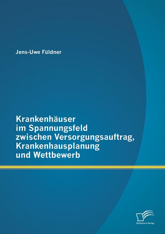 Produktbild: Krankenh&auml;user im Spannungsfeld zwischen Versorgungsauftrag, Krankenhausplanung und Wettbewerb