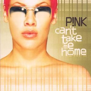 Produktbild: P!Nk: Can't Take Me Home