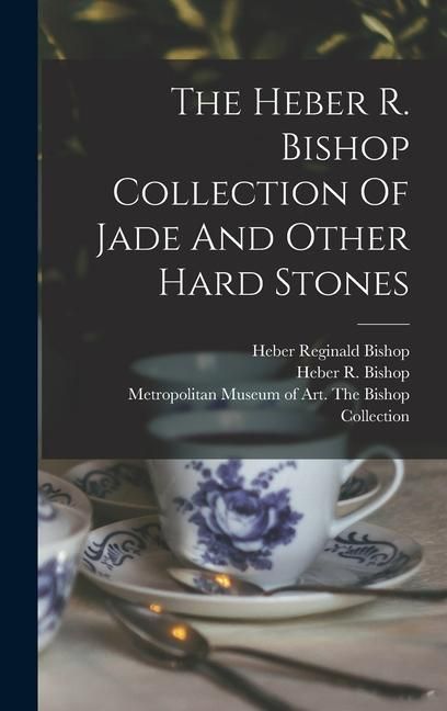 Produktbild: The Heber R. Bishop Collection Of Jade And Other Hard Stones