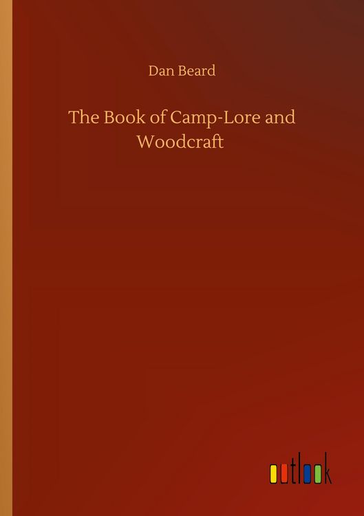 Produktbild: The Book of Camp-Lore and Woodcraft