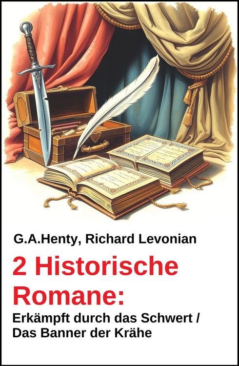 Produktbild: 2 Historische Romane: Erk&auml;mpft durch das Schwert / Das Banner der Kr&auml;he