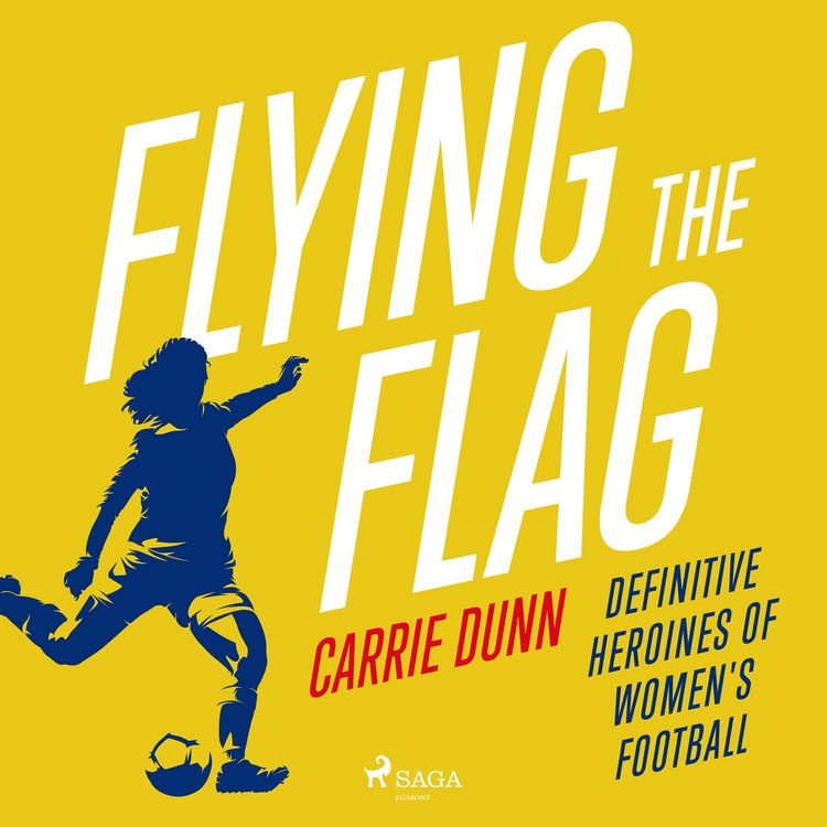 Produktbild: Flying the Flag: Definitive heroines of women's football