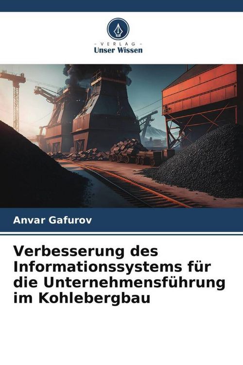 Produktbild: Verbesserung des Informationssystems f&uuml;r die Unternehmensf&uuml;hrung im Kohlebergbau