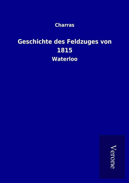 Produktbild: Geschichte des Feldzuges von 1815